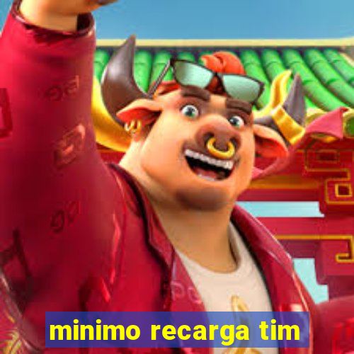 minimo recarga tim